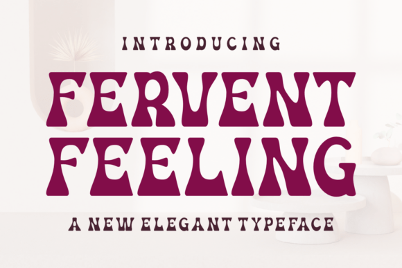 Fervent Feeling: A Typeface for Passionate Branding
